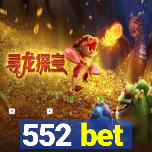 552 bet